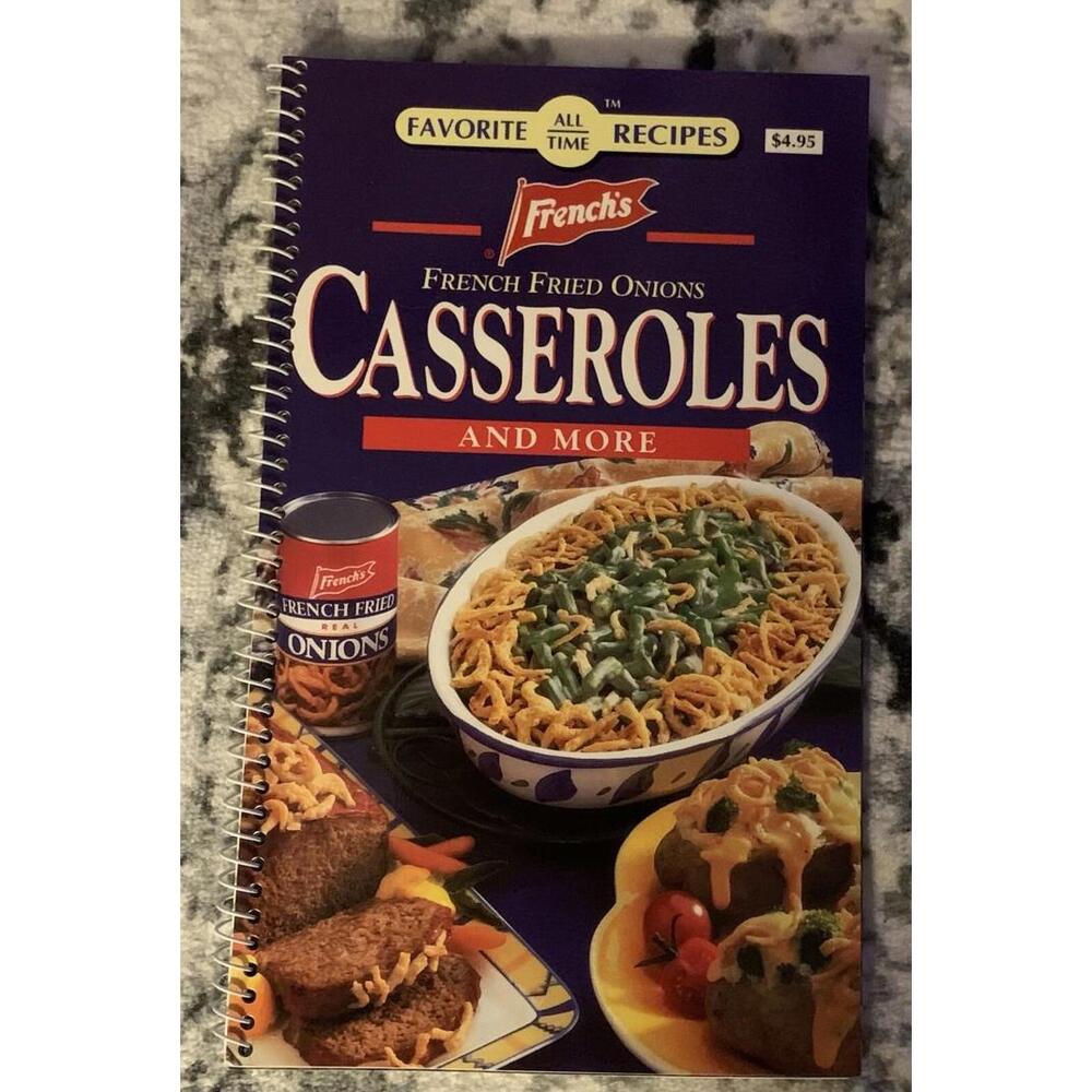 Favorite All Time Recipes French’s Fried Onions Casseroles Cookbook Booklet 1996